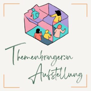 Systemische Aufstellung, Themenbringer, Anliegenbringer, Linz oder Online